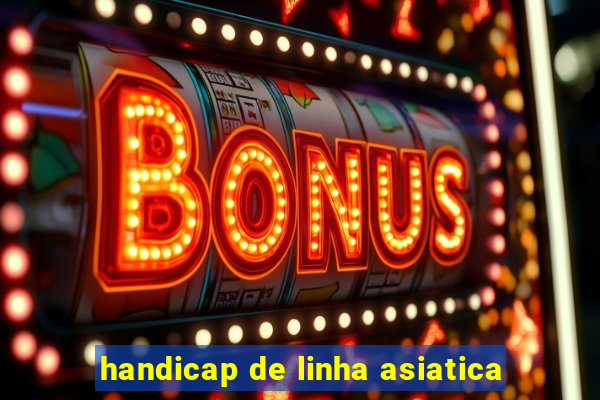 handicap de linha asiatica